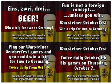 Oktoberfest promos 1: Eins, zwei, drei...BEER! Win a trip for two to Germany. 2: Fun is not a foreign concept...unless you win. Warsteiner Oktoberfest. Win a trip for two to Germany.